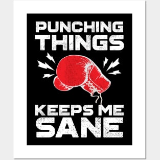 Punching Things Keeps Me Sane Posters and Art